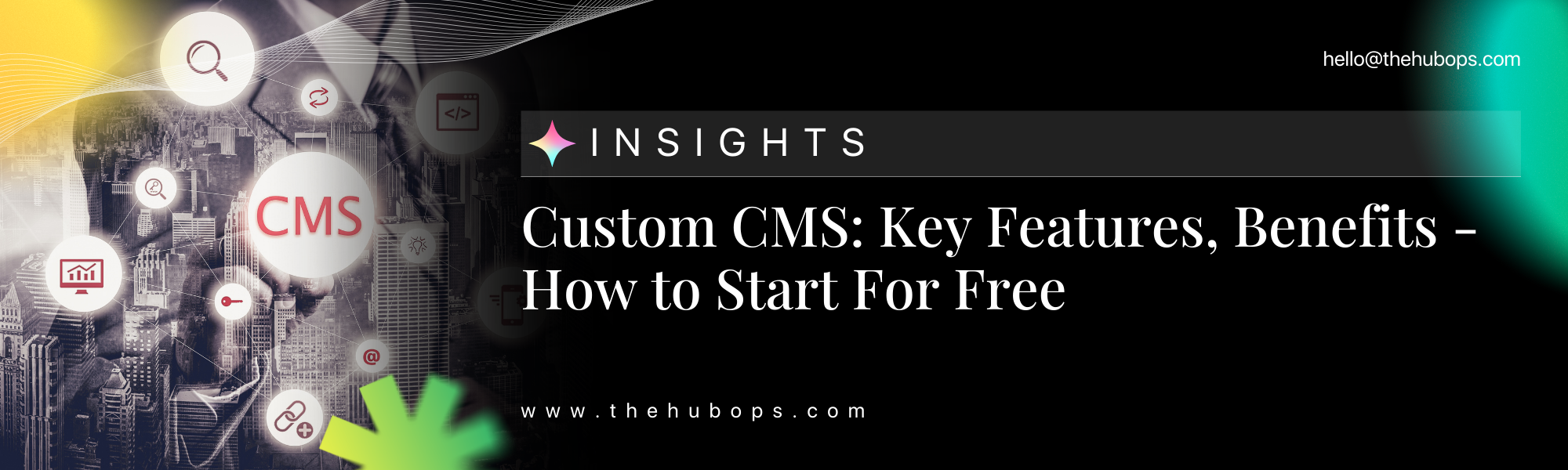 Custom CMS: Key Features, Benefits - How to Start For Free