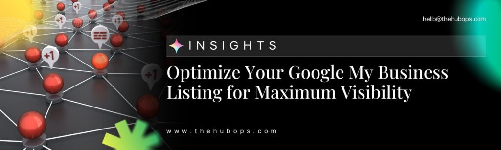 Optimize Your Google My Business Listing for Maximum Visibility