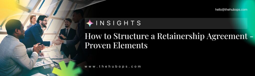 How to Structure a Retainership Agreement - Proven Elements