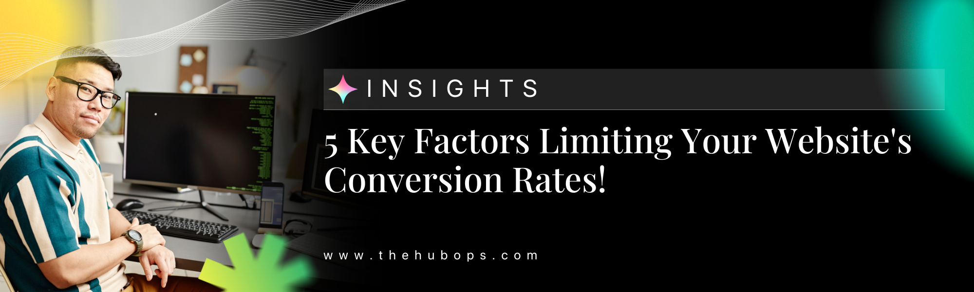 5 Key Factors Limiting Your Website's Conversion Rates